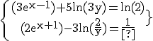 4$\rm\{{(3e^{x-1})+5ln(3y)=ln(2)\atop(2e^{x+1})-3ln(\frac{2}{y})=\frac{1}{e}